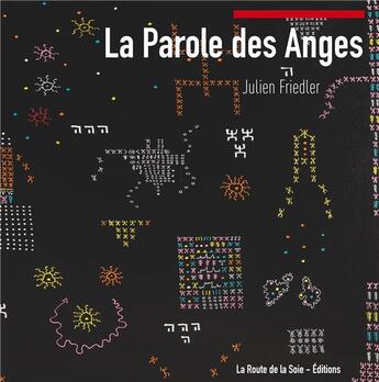 Couverture du livre « La parole des anges » de Julien Friedler aux éditions La Route De La Soie