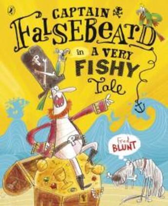 Couverture du livre « Captain Falsebeard In A Very Fishy Tale » de Fred Blunt aux éditions Children Pbs