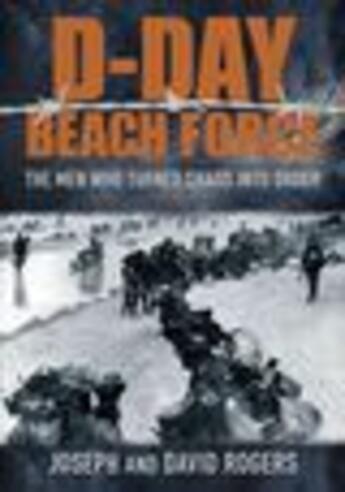 Couverture du livre « The D-Day Beach Force » de Rogers Joseph aux éditions History Press Digital