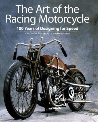 Couverture du livre « The art of the racing motorcycle: 100 years of designing for speed » de Tooth aux éditions Rizzoli