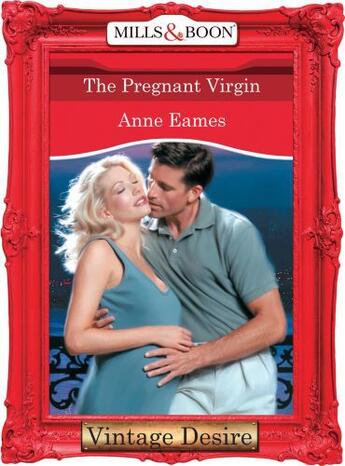 Couverture du livre « The Pregnant Virgin (Mills & Boon Desire) (The Baby Bank - Book 1) » de Anne Eames aux éditions Mills & Boon Series