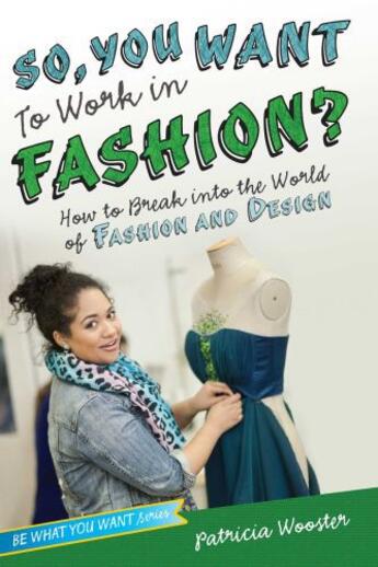 Couverture du livre « So, You Want to Work in Fashion? » de Wooster Patricia aux éditions Aladdin Beyond Words