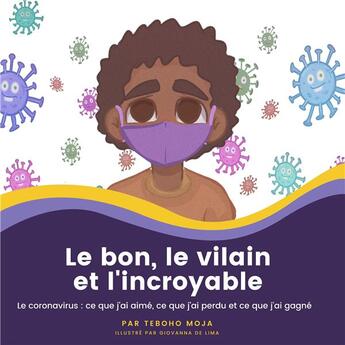 Couverture du livre « Le bon, le vilain et l'incroyable » de Moja Teboho aux éditions Calec France