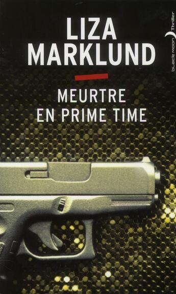 Couverture du livre « Meurtre en prime time » de Liza Marklund aux éditions Black Moon