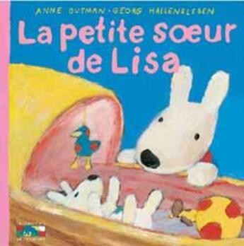 Couverture du livre « La petite soeur de Lisa » de Anne Gutman et Georg Hallensleben aux éditions Hachette Enfants