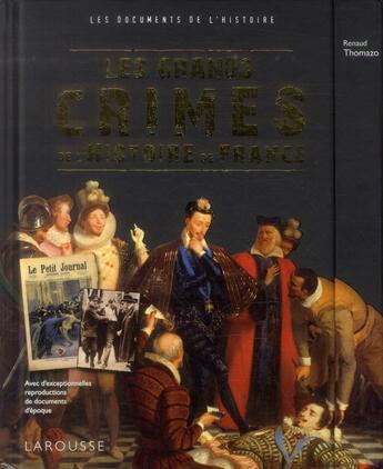 Couverture du livre « Les grands crimes de l'histoire de France » de Renaud Thomazo aux éditions Larousse