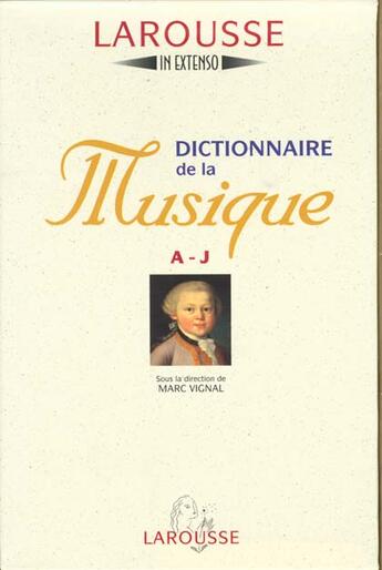 Couverture du livre « Dictionnaire De La Musique » de Vignal-M aux éditions Larousse