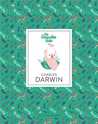 Couverture du livre « Les grandes vies ; Charles Darwin » de Dan Green aux éditions Gallimard-jeunesse