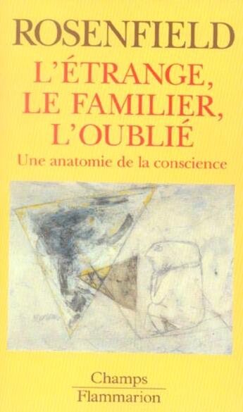 Couverture du livre « L'etrange, le familier, l'oublie - une anatomie de la conscience » de Israël Rosenfield aux éditions Flammarion