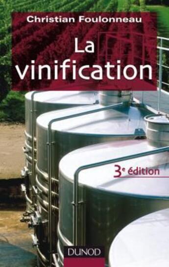 Couverture du livre « La vinification (3e édition) » de Christian Foulonneau aux éditions Dunod