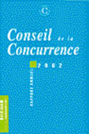 Couverture du livre « Conseil de la concurrence 2002 ; rapport annuel » de  aux éditions Documentation Francaise