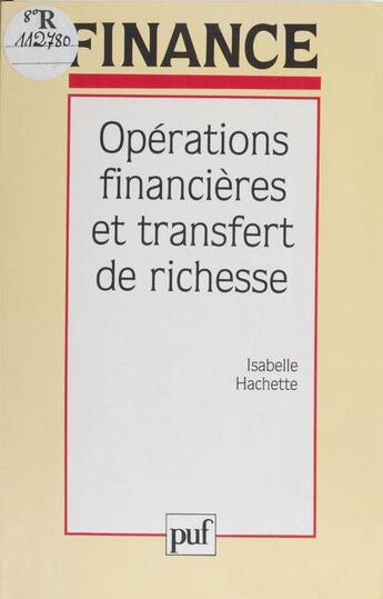 Couverture du livre « Opérations financières et transfert de richesse » de Isabelle Hachette aux éditions Puf