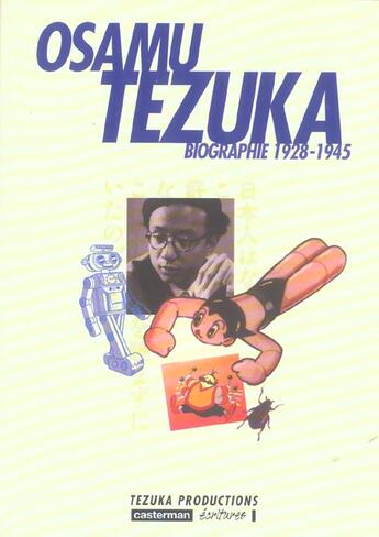 Couverture du livre « Osamu Tezuka, biographie t.1; (1928-1945) » de Osamu Tezuka aux éditions Casterman