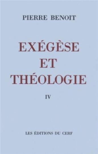 Couverture du livre « Exégèse et théologie IV » de Pierre Benoit aux éditions Cerf