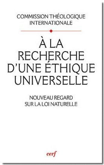 Couverture du livre « À la recherche d'une éthique universelle ; nouveau regard sur la loi naturelle » de Internationale aux éditions Cerf