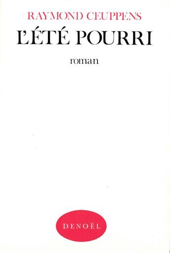 Couverture du livre « L'ete pourri » de Raymond Ceuppens aux éditions Denoel