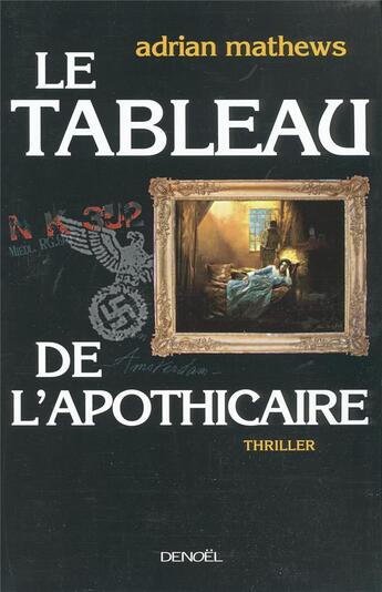 Couverture du livre « Le tableau de l'apothicaire » de Adrian Matthews aux éditions Denoel