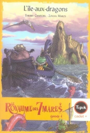 Couverture du livre « Le royaume des 7 mares t.4 ; l'île-aux-dragons » de Thierry Chaffoin et Zoltan Maros aux éditions Magnard