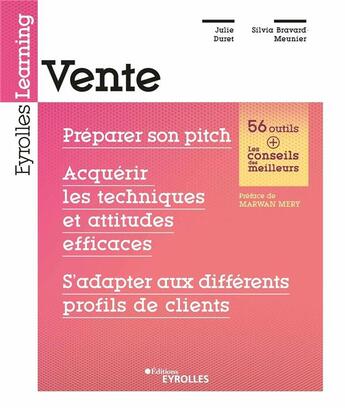 Couverture du livre « Vente ; préparer son pitch, acquérir les techniques et attitudes efficaces, s'adapter aux différents » de Silvia Bravard-Meunier et Julie Duret aux éditions Eyrolles