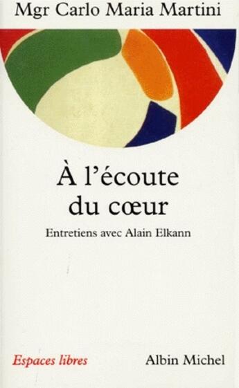 Couverture du livre « À l'écoute du coeur : entretiens avec Alain Elkann » de Carlo Maria Martini aux éditions Albin Michel