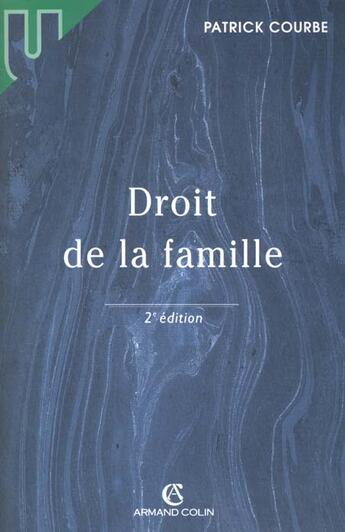 Couverture du livre « Droit De La Famille ; 2e Edition » de Courbe/Patrick aux éditions Armand Colin