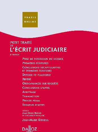 Couverture du livre « Petit traité de l'écrit judiciaire (6e édition) » de Jean-Marie Denieul aux éditions Dalloz