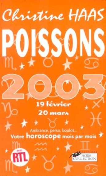 Couverture du livre « Poissons 2003 ; Votre Horoscope Mois Par Mois » de Christine Haas aux éditions Hors Collection