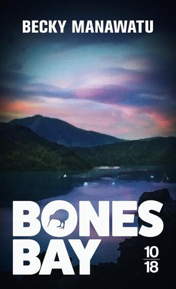 Couverture du livre « Bones Bay » de Becky Manawatu aux éditions 10/18