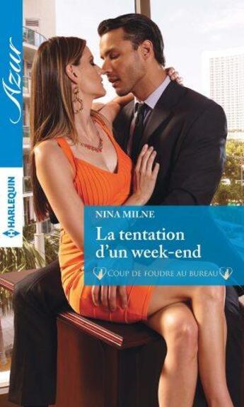 Couverture du livre « La tentation d'un week-end » de Nina Milne aux éditions Harlequin