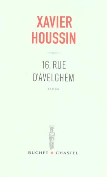 Couverture du livre « 16 rue d'avelghem » de Xavier Houssin aux éditions Buchet Chastel