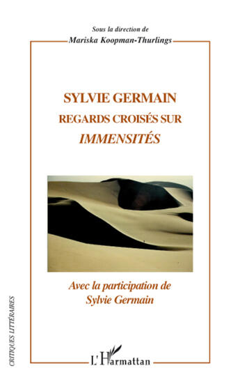 Couverture du livre « Sylvie Germain ; regards croisés sur immensités » de Koopman Thurlings Ma aux éditions L'harmattan