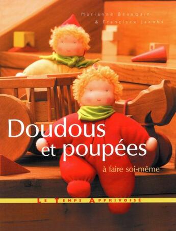 Couverture du livre « Doudous et poupees a faire soi-meme » de Beauquin/Jacobs aux éditions Le Temps Apprivoise