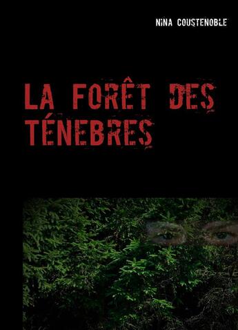 Couverture du livre « La forêt des ténèbres » de Coustenoble Nina aux éditions Books On Demand