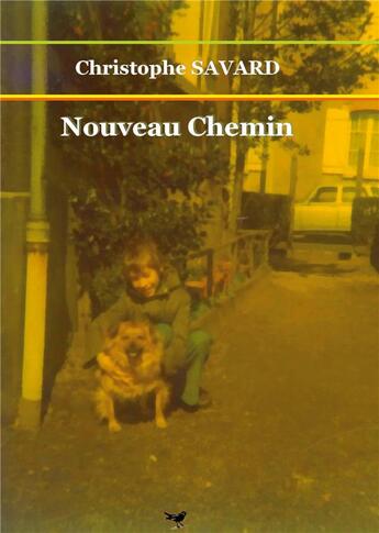 Couverture du livre « Ouvrages de Christophe Savard t.15 ; nouveau chemin » de Christophe Savard aux éditions Books On Demand