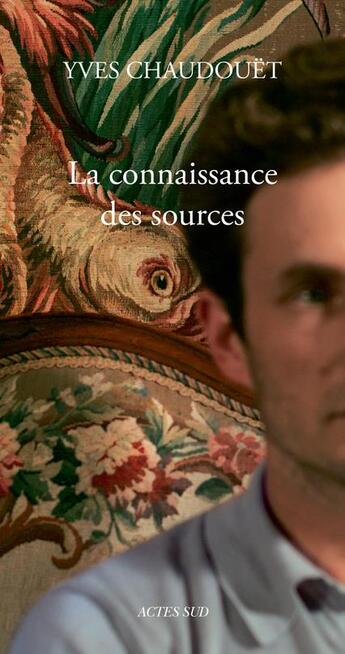 Couverture du livre « La connaissance des sources » de Yves Chaudouet aux éditions Actes Sud