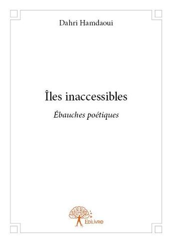 Couverture du livre « Îles inaccessibles » de Dahri Hamdaoui aux éditions Edilivre