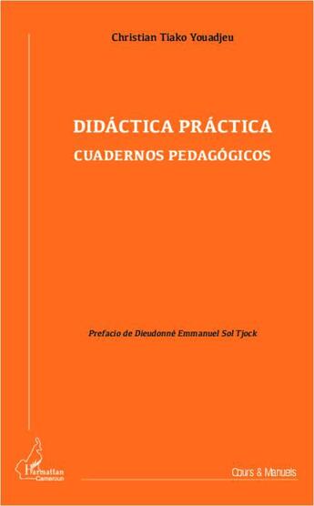 Couverture du livre « Didactica practica ; cuadernos pedagogicos » de Christian Tiako Youadjeu aux éditions L'harmattan