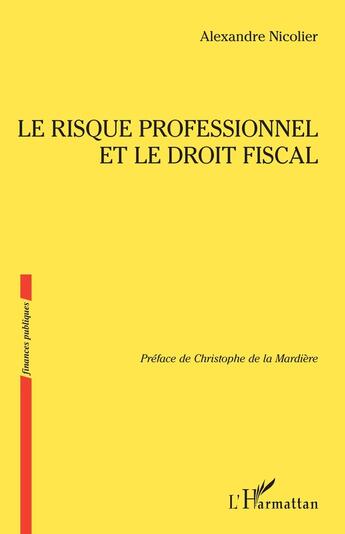 Couverture du livre « Le risque professionnel et le droit fiscal » de Alexandre Nicolier aux éditions L'harmattan