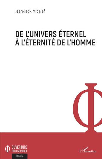 Couverture du livre « De l'univers éternel à l'éternité de l'homme » de Jean-Jack Micalef aux éditions L'harmattan