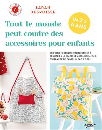 Couverture du livre « Tout le monde peut coudre les accessoires pour enfants » de Sarah Despoisse aux éditions Leduc Creatif