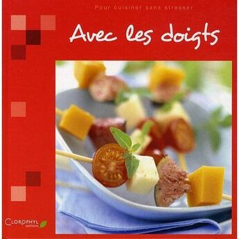 Couverture du livre « Avec les doigts » de  aux éditions Clorophyl