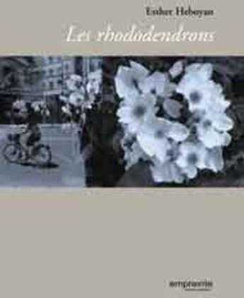 Couverture du livre « Les rhododendrons » de Esther Heboyan aux éditions Empreinte Temps Present
