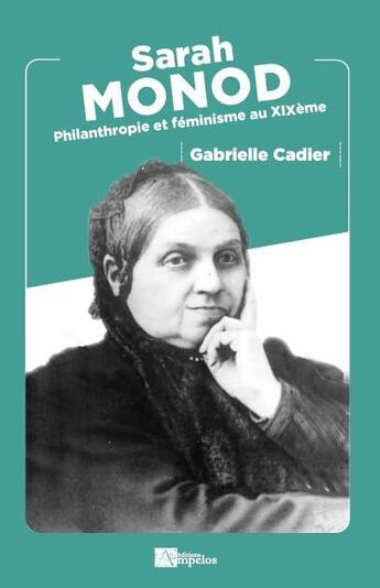 Couverture du livre « Sarah monod - philantropie et feminisme au xixeme » de Gabrielle Cadier aux éditions Ampelos