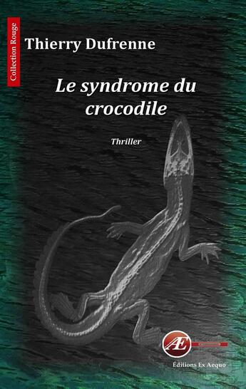 Couverture du livre « Le syndrome du crocodile » de Thierry Dufrenne aux éditions Ex Aequo