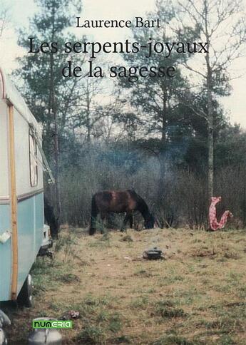 Couverture du livre « Les serpents-joyaux de la sagesse » de Laurence Bart aux éditions Numeria