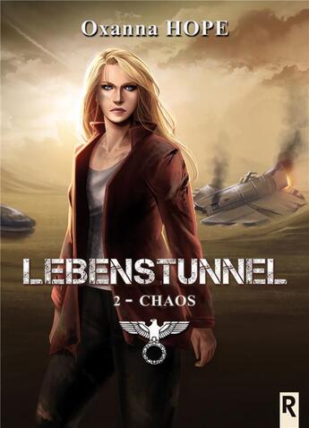 Couverture du livre « Lebenstunnel - 2 - chaos » de Oxanna Hope aux éditions Rebelle