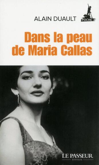 Couverture du livre « Dans la peau de Maria Callas » de Alain Duault aux éditions Le Passeur