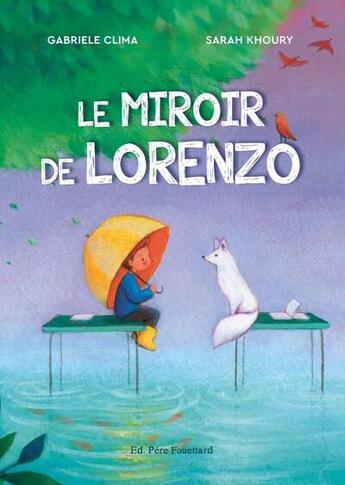 Couverture du livre « Le miroir de Lorenzo » de Sarah Khoury et Gabriele Clima aux éditions Pere Fouettard