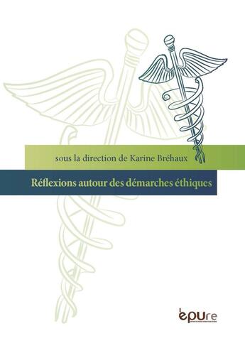 Couverture du livre « Réflexions autour des démarches éthiques » de Brehaux Karine aux éditions Pu De Reims