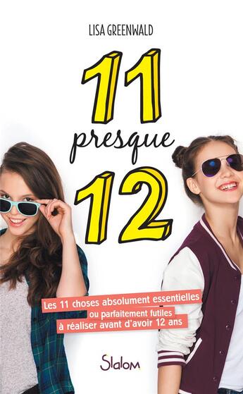 Couverture du livre « 11 presque 12 » de Lisa Greenwald aux éditions Slalom